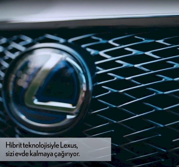 Lexus Kendi Kendini Şarj Eden Hibrit Teknolojisiyle #evdekal Mesajı Veriyor