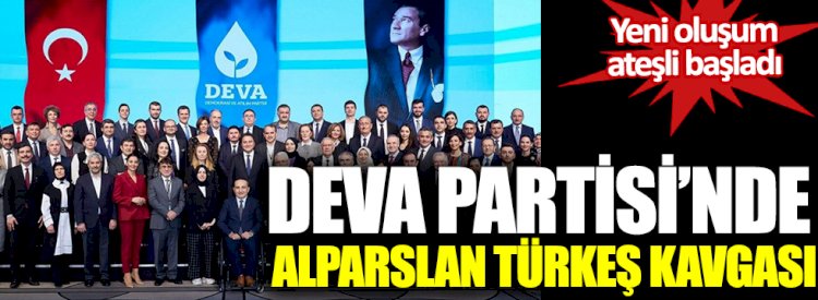 DEVA Partisi'nde Alparslan Türkeş kavgası