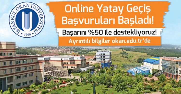 İstanbul Okan Üniversitesi’nde Online Yatay Geçiş Başvuru Zamanı