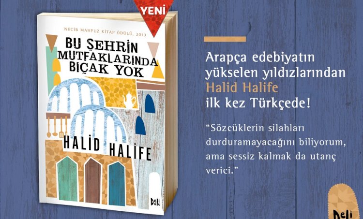 Arapça edebiyatın yükselen yıldızlarından Halid Halife ilk kez Türkçede!