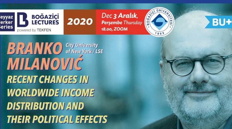 ABD'li ekonomist Branko Milanović, Boğaziçi Lectures’ın konuğu