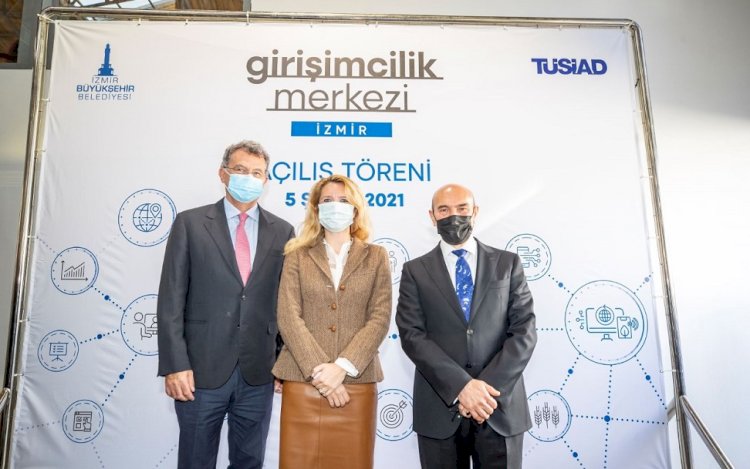 TÜSİAD'ın İzmir Büyükşehir Belediyesi ile yaptığı işbirliği kapsamında"Girişimcilik Merkezi İzmir hayata geçirildi