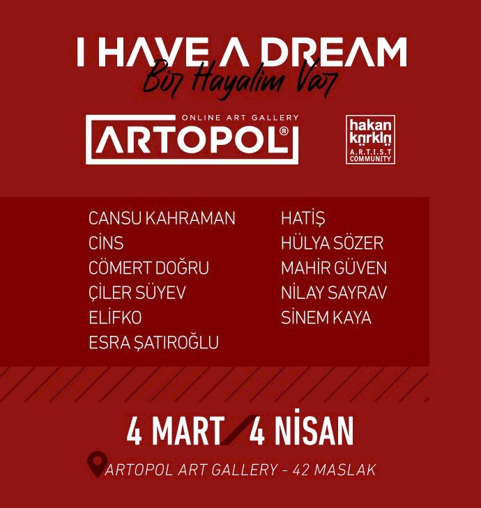 “I Have A Dream – Bir Hayalim Var” adlı sergi Artopol Gallery’de sanatseverlerle buluşuyor