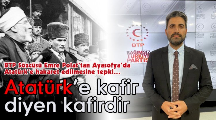 Atatürk’e kafir diyen kafirdir !