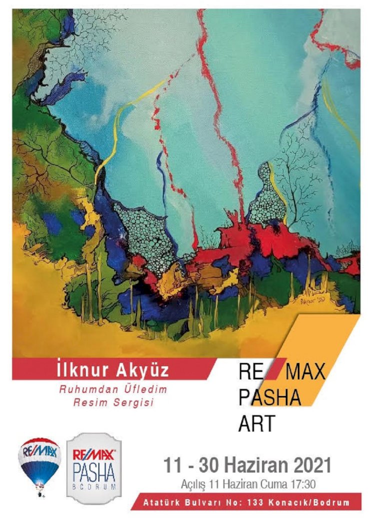 Re/Max Pasha Art - İlknur Akyüz - Ruhumdan Üfledim Resim Sergisi