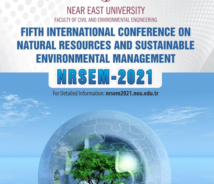 5. Uluslararası Doğal Kaynaklar ve Sürdürülebilir Çevre Yönetimi Konferansı başlıyor
