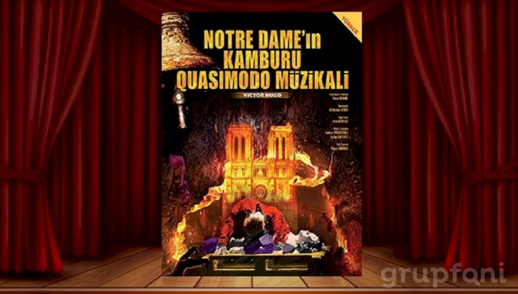 ‘Notre Dame’ın Kamburu Müzikali’ 6 Aralık’ta   Trump Sahne’de