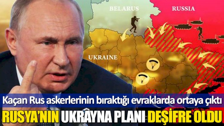 Ukrayna, Rusya'nın savaş planı olduğunu iddia ettiği belgeleri yayımladı