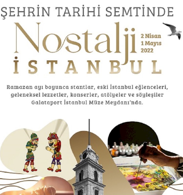 Galataport İstanbul’da nostalji rüzgarı esmeye devam ediyor