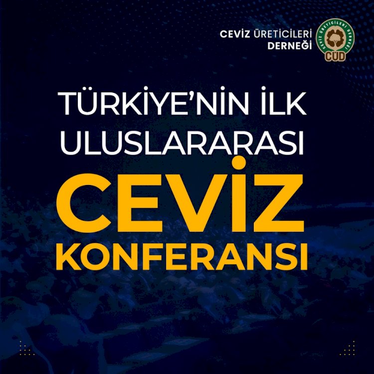 Türkiye’nin uluslararası ilk ceviz konferansı 29 Eylül’de
