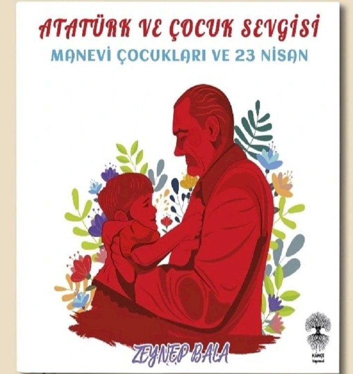 "Mustafa Kemal Atatürk'ün Kalbindeki Çocuk Sevgisi: İnsanlık İçin Bir İlham Kaynağı"