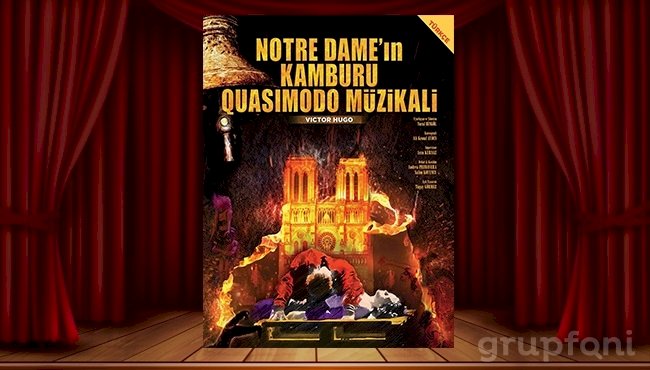 ‘Notre Dame’ın Kamburu Müzikali’ 11 Şubat Salı Trump Sahne’de