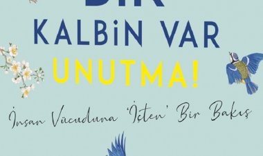 BİR 'KALBİN VAR UNUTMA!