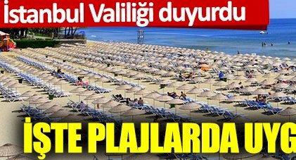 İstanbul Valiliği duyurdu: İşte plajlarda uygulanacak yeni tedbirler