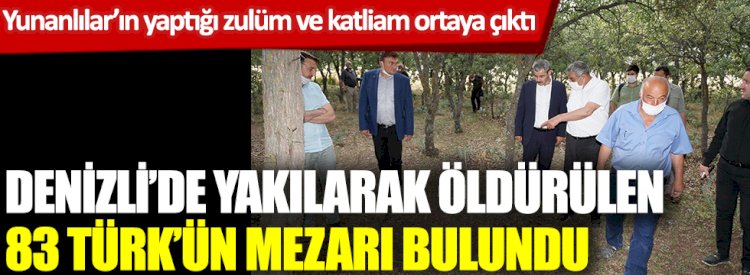 Denizli'de yakılarak öldürülen 83 Türk'ün mezarı bulundu