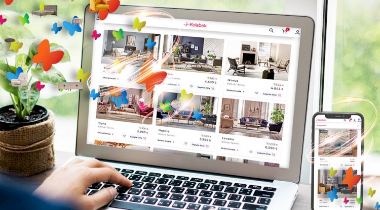 Kelebek Mobilya’dan Yeni Hamle; Online Satış Hizmeti!