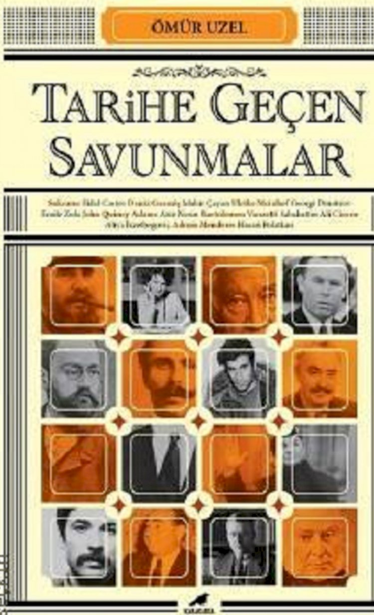 Tarihe Geçen Savunmalar Ömür Uzel