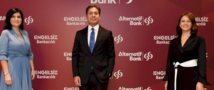 Alternatif Bank “Engelsiz Bankacılık” Alanında Örnek Bir Uygulama Başlatıyor