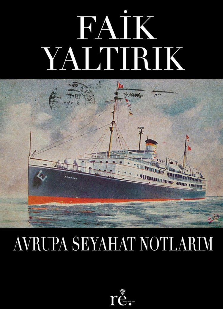 Faik Yaltırık’ın 1951 Yılı Avrupa Seyahati Notları Okuyucu ile Buluştu