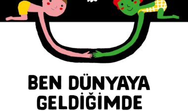 BEN DÜNYAYA GELDİĞİMDE