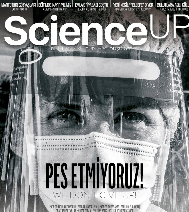 SCIENCEUP EKİM SAYISI - SAĞLIK ÇALIŞANLARININ KORONAVİRÜS SINAVI: PES ETMİYORUZ