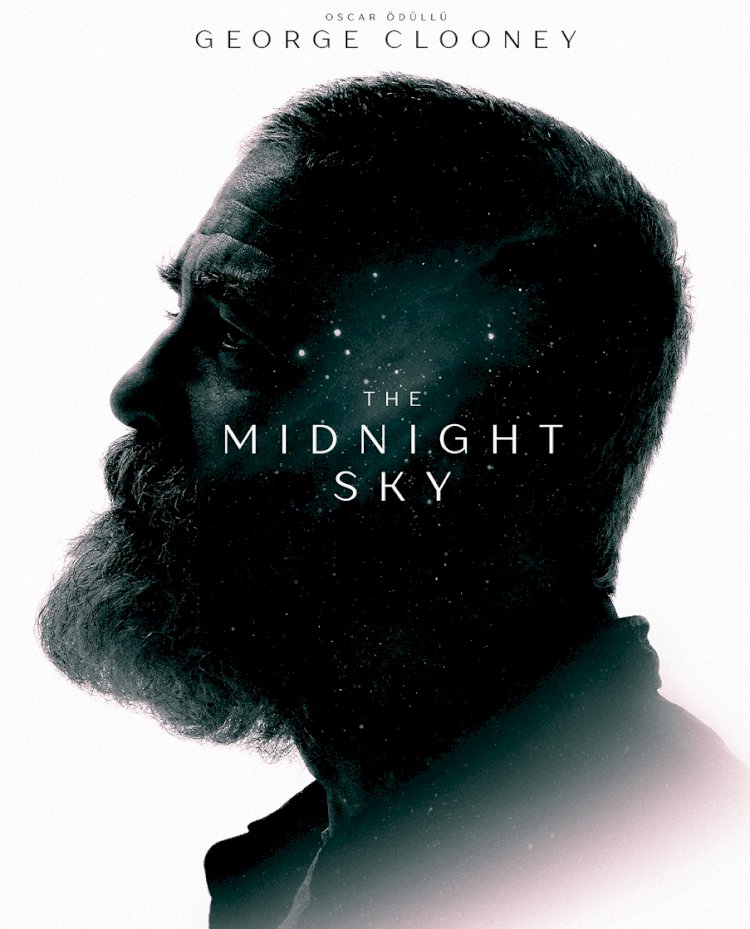 NETFLIX, THE MIDNIGHT SKY’IN RESMİ FRAGMANINI VE AFİŞİNİ PAYLAŞTI