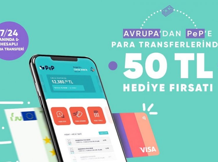 Avrupa’dan Türkiye’ye Para Transferinin En Kolay Yolu: PeP