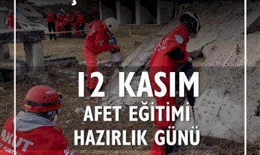 ​"12 Kasım Afet Eğitimi ve Hazırlık Günü"
