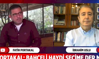 Fatih Portakal sordu ünlü anketçi Devlet Bahçeli'nin erken seçim isteyeceği tarihi açıkladı