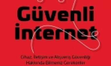 SANAL ORTAMDA GÜVENDE HİSSETMENİN YOLLARI:GÜVENLİ İNTERNET