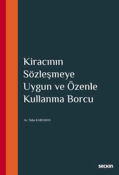Kiracının Sözleşmeye Uygun ve Özenle Kullanma Borcu