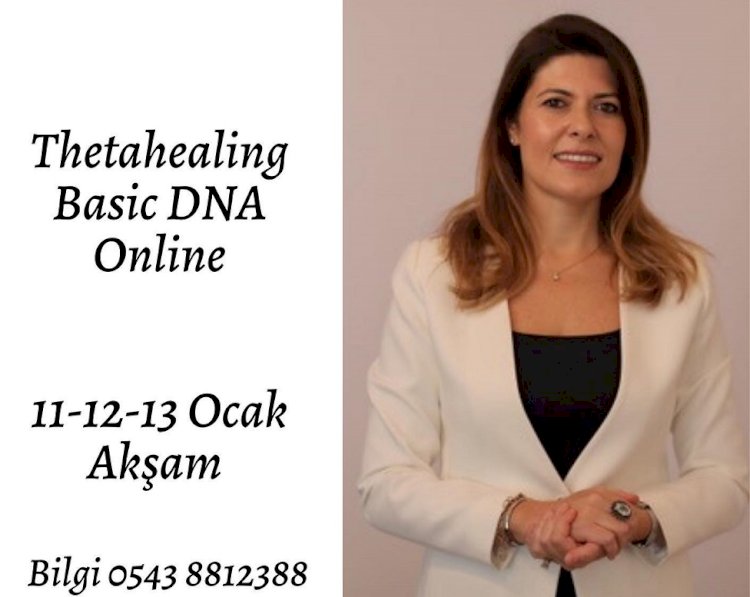 11-12-13 Ocak tarihlerinde THETAHEALING® Basic Dna Online Seminerinde buluşalım!