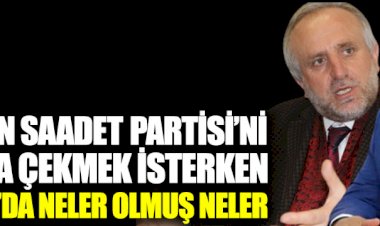 Erdoğan Saadet Partisi'ni ittifaka çekmek isterken Trabzon'da neler olmuş neler