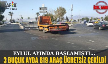 3 BUÇUK AYDA 619 ARAÇ ÜCRETSİZ ÇEKİLDİ