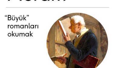 BÜYÜK” ROMANLARI OKUMAK: MODERN MERAM