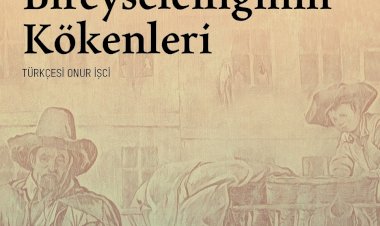 İngiliz Bireyselciliğinin Kökenleri Türkçe’de ilk kez yayımlanıyor