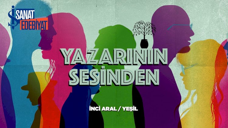 “Yazarının Sesinden” serisi Haydar Ergülen, İnci Aral ve Ethem Baran ile devam ediyor