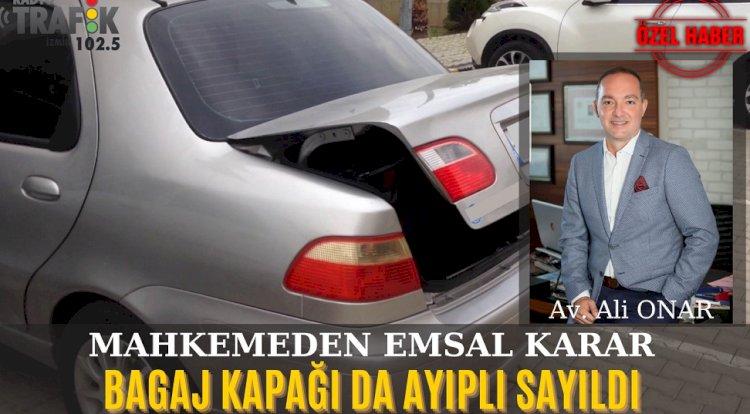  MAHKEMEDEN EMSAL KARAR: BAGAJ KAPAĞI DA AYIPLI SAYILD