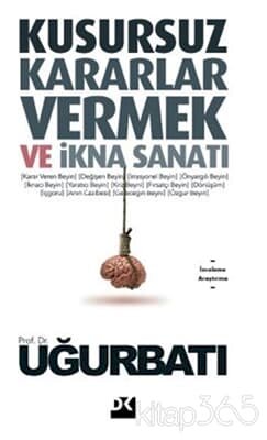 Kusursuz Kararlar Vermek ve İkna Sanatı