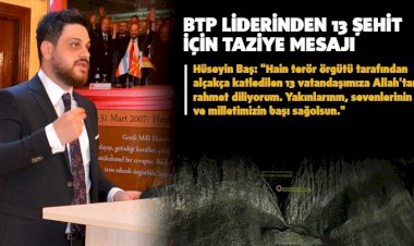 BTP liderinden 13 şehit için taziye mesajı