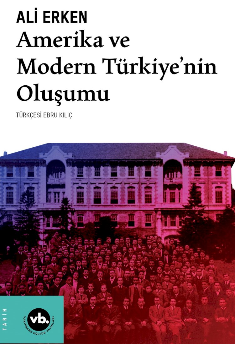 Modern Türkiye’nin oluşumunda Amerika’nın rolü