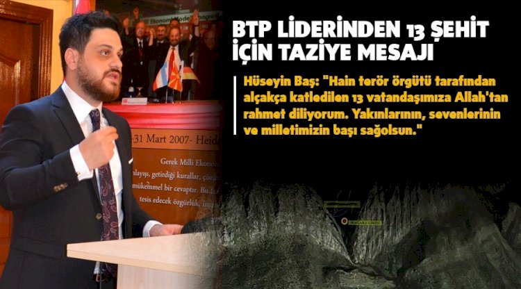 BTP liderinden 13 şehit için taziye mesajı