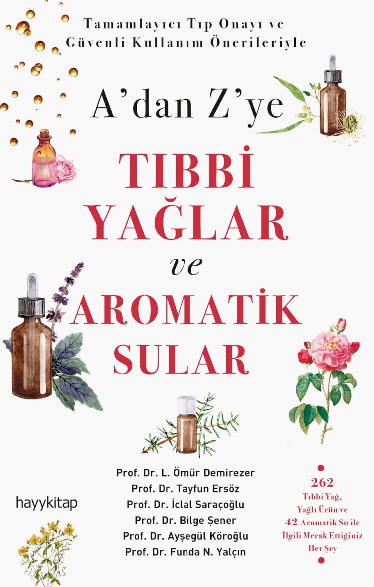 A' dan Z'ye TIBBİ YAĞLAR VE AROMATİK SULAR