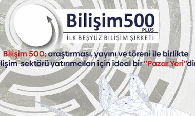 Bilişim 500 başvuru süreci başladı