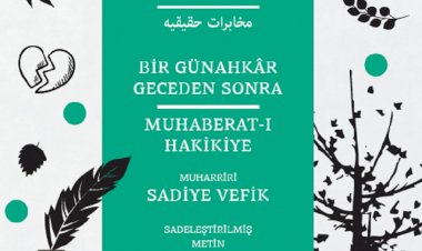 BİR GÜNAHKÂR GECEDEN SONRA / MUHABERAT-I HAKİKİYE