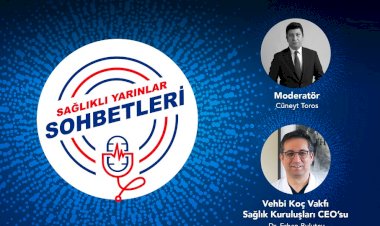 Vehbi Koç Vakfı Sağlık Kuruluşları “Sağlıklı Yarınlar Sohbetleri” ile Spotify’da