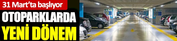Otoparklarda yeni dönem. 31 Mart'ta başlıyor