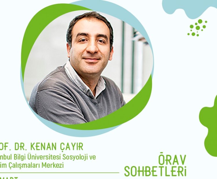 ÖRAV Sohbetleri’nin konuğu Prof. Dr. Kenan Çayır