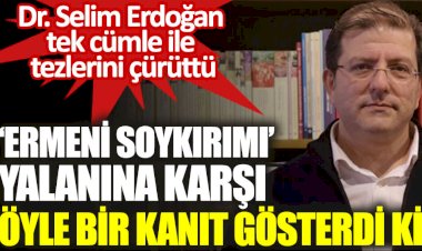 Ermeni soykırımı yalanına karşı öyle bir kanıt gösterdi ki. Dr. Selim Erdoğan tek cümle ile tezlerini çürüttü