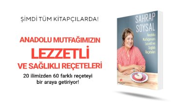 Anadolu Mutfağımızın Lezzetli ve Sağlıklı Reçeteleri"ni  Okurlarla Buluşturuyor